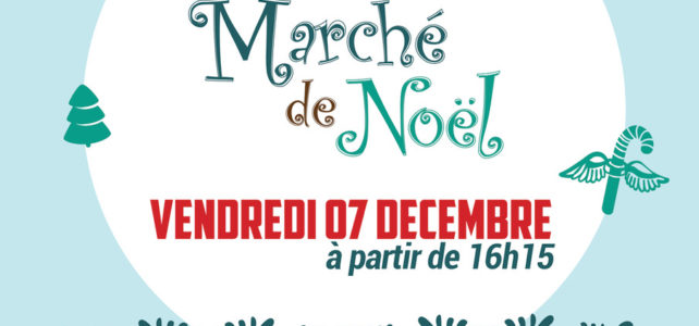 Marché de Noël, ce vendredi 7 décembre Marché de Noël, ce vendredi 7 décembre